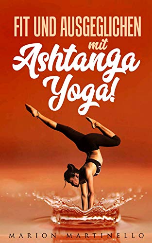 Fit und ausgeglichen mit Ashtanga Yoga (German Edition ...
