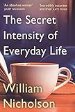 Image de The Secret Intensity of Everyday Life (English Edition)