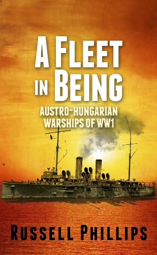 A Fleet in Being: Austro-Hungarian Warships of WW1 (English Edition) livre