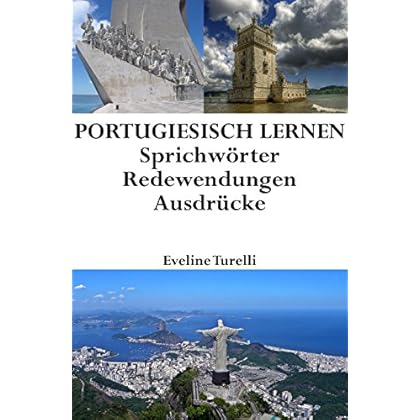 [PDF] Portugiesisch lernen: portugiesische Sprichwörter - Redewendungen - Ausdrücke KOSTENLOS DOWNLOAD