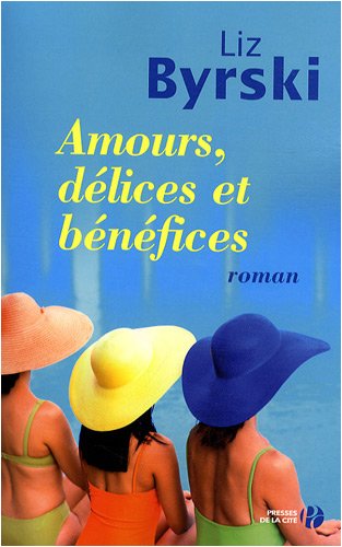 Amours, délices et bénéfices