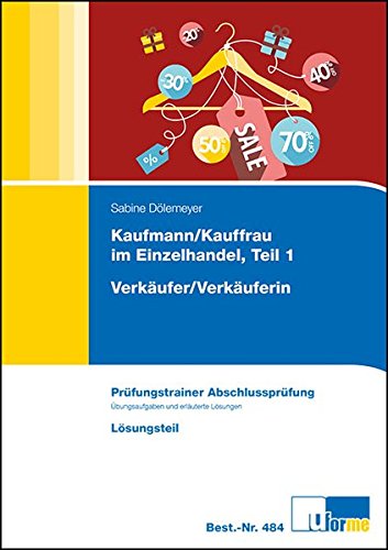 Download Prüfungstrainer zur Abschlussprüfung Kfm./Kffr. Einzelhandel Teil 1 und Verkäufer/-in - Auflage 2010 Download Prüfungstrainer zur Abschlussprüfung Kfm./Kffr. Einzelhandel Teil 1 und Verkäufer/-in - Auflage 2010