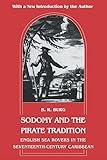 Sodomy and the Pirate Tradition: English Sea Rovers in the Seventeenth-Century Caribbean, Second Edition by