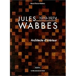 Jules Wabbes, 1919-1974 : Architecte d'intérieur