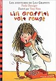 Les Aventures de Lili Graffiti, tome 6 : Lili Graffiti voit rouge