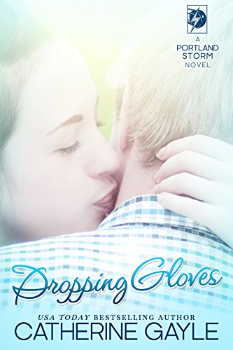 Dropping Gloves (Portland Storm Book 10) (English Edition) Dropping Gloves (Portland Storm Book 10) (English Edition)
