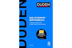 Duden – Das Synonymwörterbuch: Treffend formulieren mit 300000 sinnverwandten Wörtern (Duden - Deutsche Sprache in 12 Bänden)