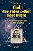 Und der Vater selbst liebt euch!: Die Offenbarungen des Buches Urantia by 