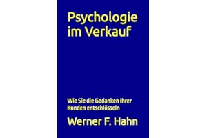 Psychologie im Verkauf: Wie Sie die Gedanken Ihrer Kunden entschlüsseln