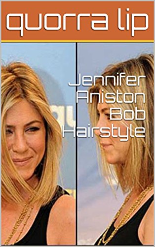 Jennifer Aniston Bob Hairstyle Ebook Quorra Lip Amazon In