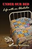 Image de Under Our Bed: Life With An Alcoholic