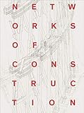 Networks of Construction by 