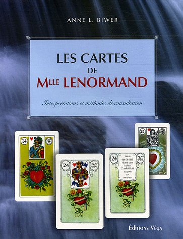 Les Cartes de Mlle Lenormand : Interprétations et méthodes de consultation Les Cartes de Mlle Lenormand : Interprétations et méthodes de consultation