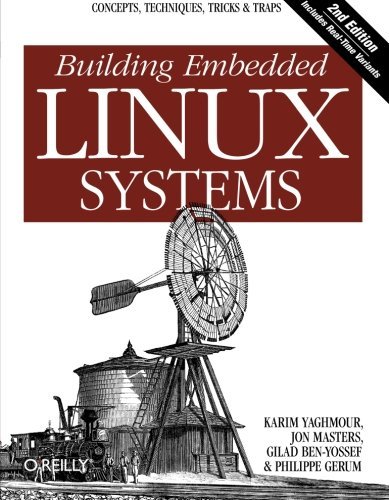 Building Embedded Linux Systems by Karim Yaghmour (2008-08-25) francais Building Embedded Linux Systems by Karim Yaghmour (2008-08-25) francais