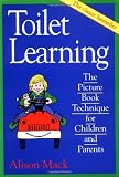 Toilet Learning: The Picture Book Technique for Children and Parents Toilet Learning: The Picture Book Technique for Children and Parents