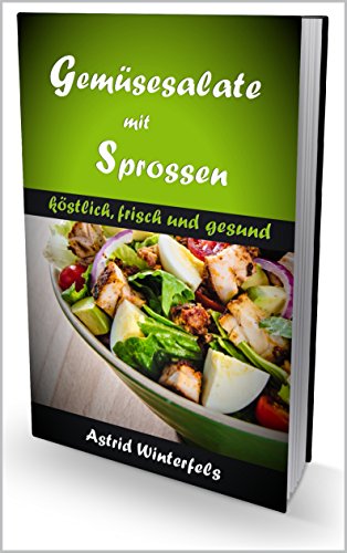 Download Gemüsesalate mit Sprossen: köstlich, frisch und gesund Download Gemüsesalate mit Sprossen: köstlich, frisch und gesund