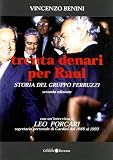 Trenta denari per Raul. Storia del gruppo Ferruzzi