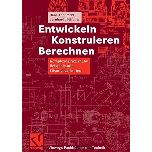 [PDF] Download Entwickeln Konstruieren Berechnen (Viewegs Fachbücher der Technik) Kostenlos
