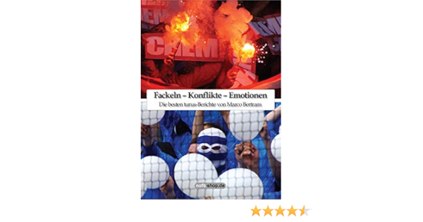 Fackeln Konflikte Emotionen Die Besten Turus Berichte Von Marco Bertram Amazon De Bertram Marco Bucher