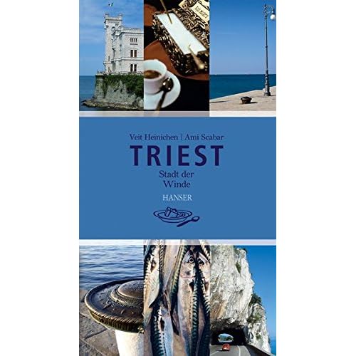 Triest: Stadt der Winde. Oasen für die Sinne Triest: Stadt der Winde. Oasen für die Sinne