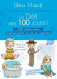 Le Défi des 100 Jours ! - 100 cartes pour accompagner sa vie au quotidien