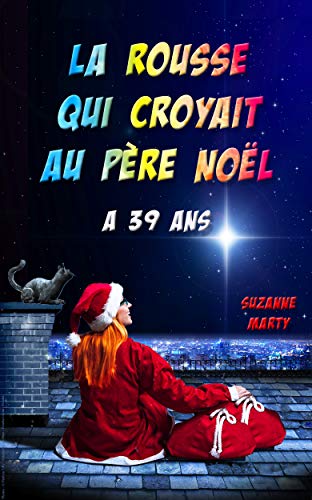 Un Noel De Roman Télécharger La rousse qui croyait au père Noël a 39 ans: un roman drôle