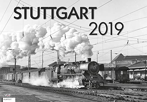 Stuttgart. Eine Reise durch die DB-Jahre 2019: Kalender 2019