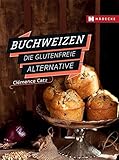 Buchweizen: Die glutenfreie Alternative