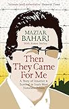Then They Came For Me by Maziar Bahari