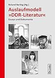 Image de Auslaufmodell »DDR-Literatur«: Essays und Dokumente
