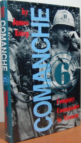 Preisvergleich Produktbild Comanche Six: Company Commander in Vietnam