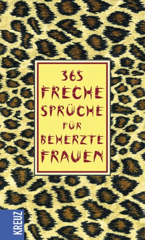 Download 365 freche Sprüche für beherzte Frauen