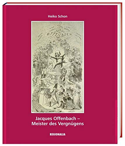 Jacques Offenbach: Meister des Vergnügens