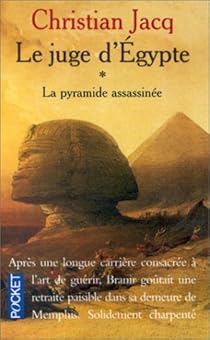 Le Juge d'Egypte, tome 1 : La Pyramide assassinée par Christian Jacq Le Juge d'Egypte, tome 1 : La Pyramide assassinée par Jacq