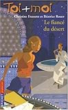 Toi + Moi, tome 34 : Le Fiancé du désert
