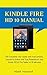 Produktbild Kindle Fire HD 10 Manual: The Complete User Guide with Instructions, Tutorial to