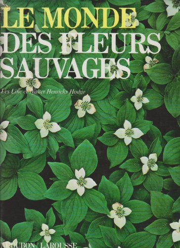 couverture de : Monde des fleurs sauvages (Le)