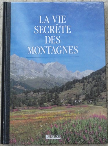 couverture de : La Vie secr&egrave;te des montagnes