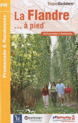 La  Flandre ... à pied : 40 promenades & randonnées