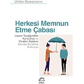 Herkesi Memnun Etme &Ccedil;abası