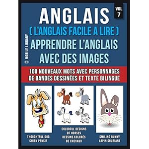 Anglais ( L’Anglais facile a lire ) - Apprendre L’Anglais Avec Des Images (Vol 7): Apprenez 100 nouveaux mots avec des images de personnages de bandes ... bilingue (Foreign Language Learning Guides)
