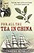 For All the Tea in China: Espionage, Empire and the Secret Formula for the World's Favourite Drink by Sarah Rose