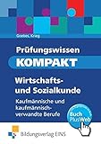 Image de Prüfungswissen KOMPAKT: Wirtschafts- und Sozialkunde für kaufmännische und kaufmännisch-verwandt