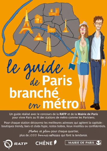 couverture de : Le guide de Paris branch&eacute; en m&eacute;tro