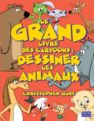 Download Le grand livre des Cartoons : dessiner les animaux Download Le grand livre des Cartoons : dessiner les animaux