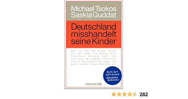 Deutschland Misshandelt Seine Kinder Amazon De Tsokos Michael Guddat Saskia Bucher