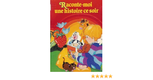 Amazon Fr Raconte Moi Une Histoire Ce Soir Carl Benedek Berti Breuer Elisabeth Buzek Ann Rocard Cecile Wajsbrot Livres