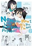 No Matter How I Look at It, It's You Guys' Fault I'm Not Popular! Vol. 7 (No Matter How I Look at It, It's You Guys' Fault I'm Not Popular!) (English Edition) by Nico Tanigawa, Nico Tanigawa