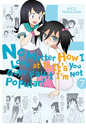 No Matter How I Look at It, It's You Guys' Fault I'm Not Popular! Vol. 7 (No Matter How I Look at It, It's You Guys' Fault I'm Not Popular!) (English Edition)