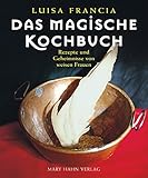 Image de Das magische Kochbuch: Rezepte und Geheimnisse von weisen Frauen